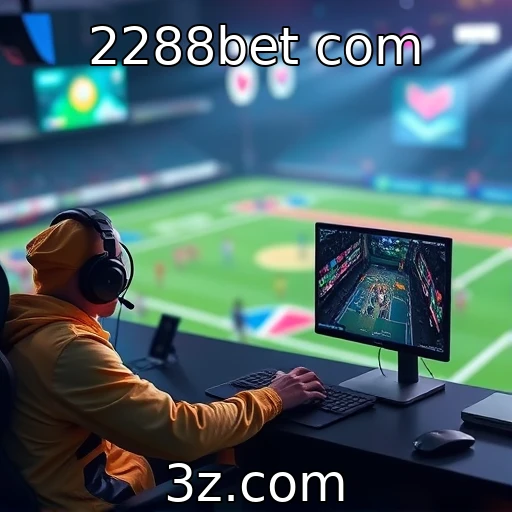 2288bet com Apostas em E-sports: Dominando o Cenário Competitivo Com Estratégias