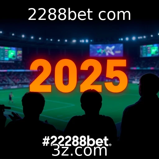 2288bet com Apostas esportivas: Analisando as melhores estratégias para 2025